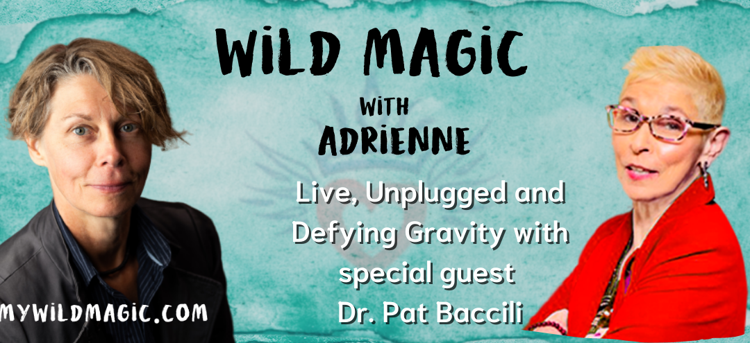 Live, Unplugged & Defying Gravity with Dr Pat Baccili